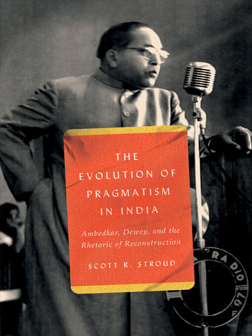 Title details for The Evolution of Pragmatism in India by Scott R. Stroud - Available